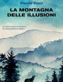 Paolo Paci – La montagna delle illusioni