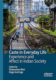 Caste in Everyday Life: Experience and Affect in Indian Society
