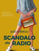 Adèle Bréau – Scandalo alla radio
