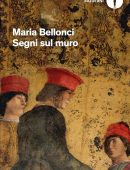 Maria Bellonci – Segni sul muro