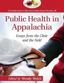 Public Health in Appalachia: Essays from the Clinic and the Field