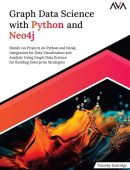 Graph Data Science with Python and Neo4j: Hands-on Projects on Python and Neo4j Integration