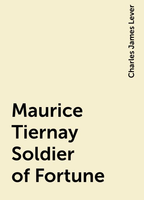 Maurice Tiernay Soldier of Fortune