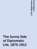 The Sunny Side of Diplomatic Life, 1875-1912