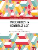 Modernities in Northeast Asia (Political Theories in East Asian Context)