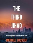 The Third Jihad: Overcoming Radical Islam’s Plan for the West
