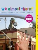 Are We Almost There? Los Angeles: Where to Go and What to Do with the Kids