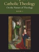 Principles of Catholic Theology, Book 1: On the Nature of Theology