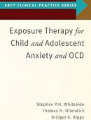 Exposure Therapy for Child and Adolescent Anxiety and OCD  Ed 2