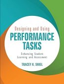 Designing and Using Performance Tasks: Enhancing Student Learning and Assessment
