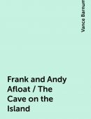 Frank and Andy Afloat / The Cave on the Island