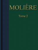 Molière – Œuvres complètes, Tome 2