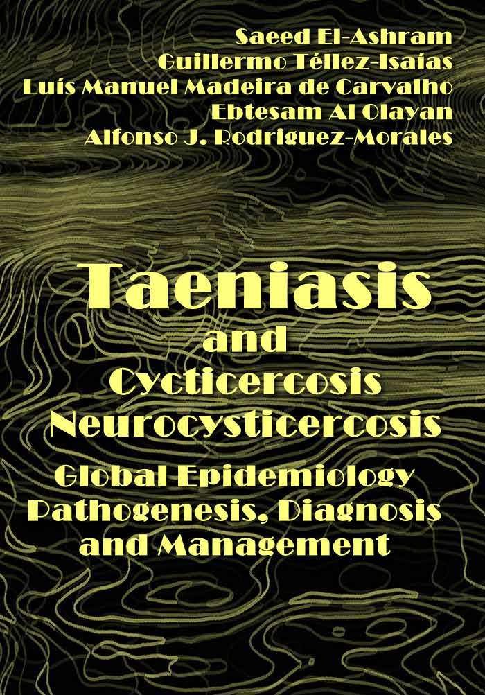 "Taeniasis and Cycticercosis/Neurocysticercosis: Global Epidemiology, Pathogenesis, Diagnosis, and" ed.