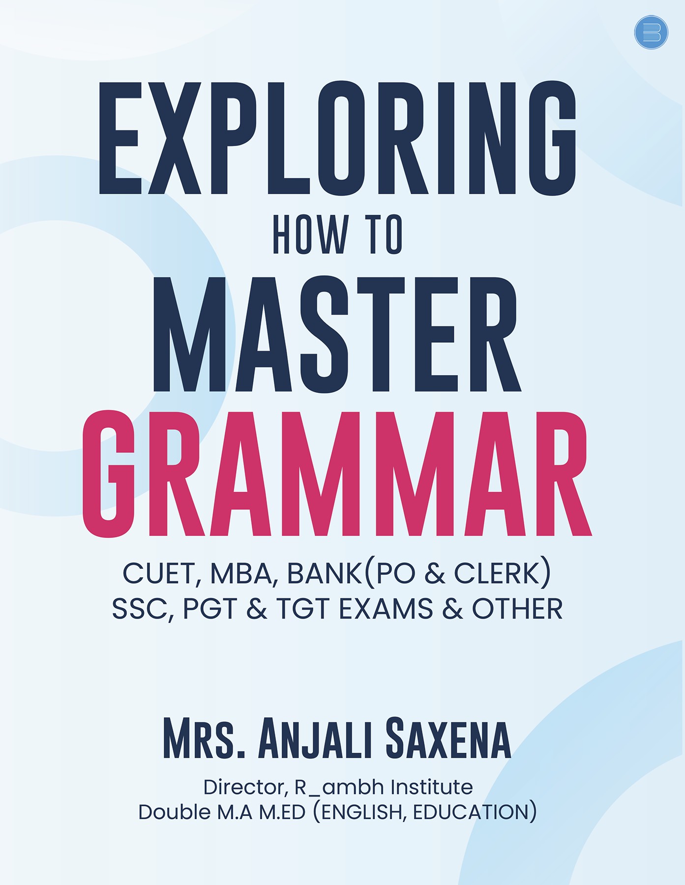 Anjali Saxena – Exploring How to Master Grammar