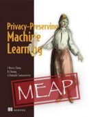 Privacy-Preserving Machine Learning (MEAP V08)