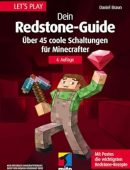 Let´s Play. Dein Redstone-Guide: Über 45 coole Schaltungen für Minecrafter. Mit Poster
