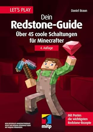 Let´s Play. Dein Redstone-Guide: Über 45 coole Schaltungen für Minecrafter. Mit Poster