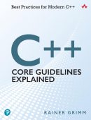 C++ Core Guidelines Explained: Best Practices for Modern C++