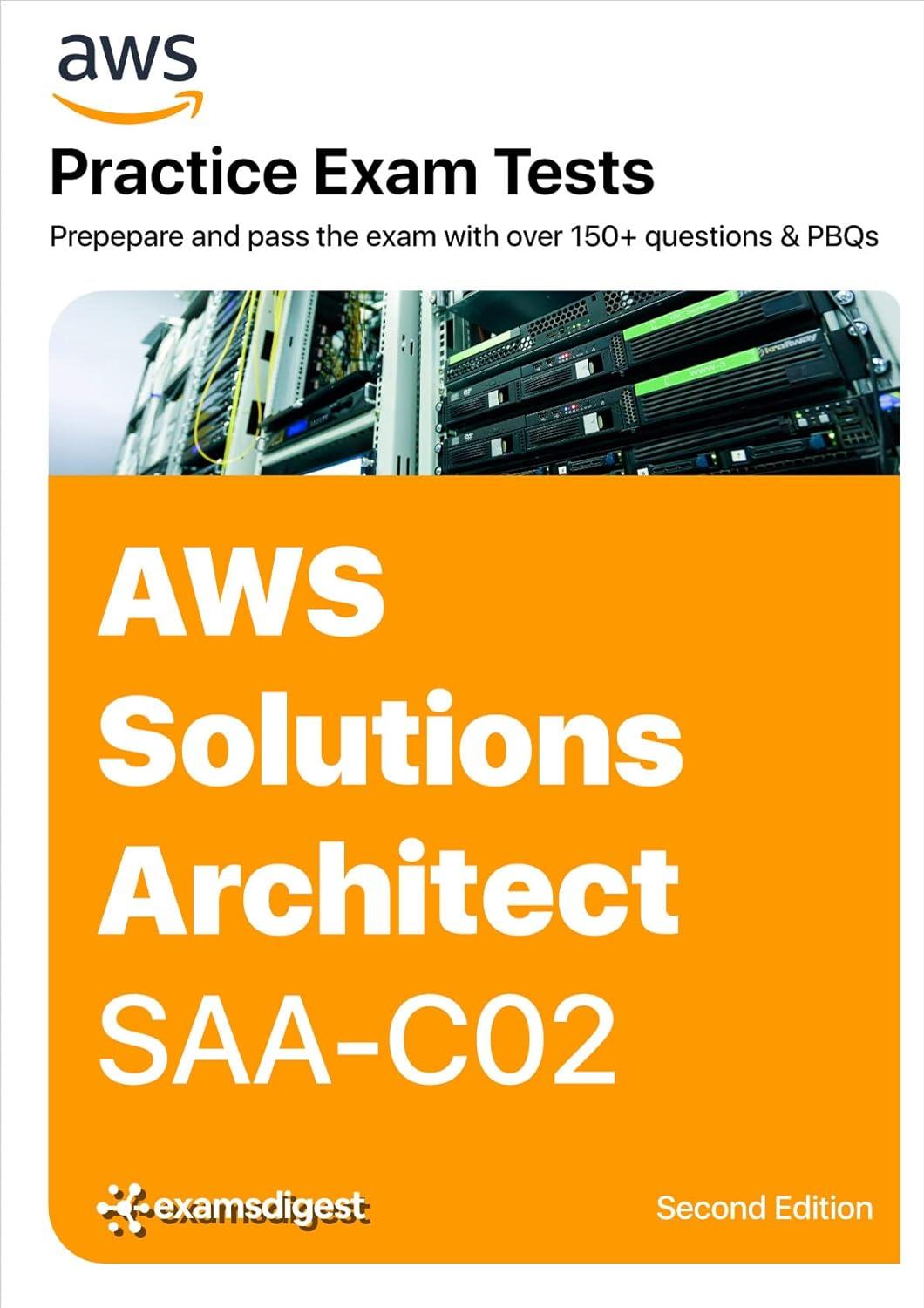 AWS Certified Solutions Architect Associate Practice Tests: Exam SAA-C02