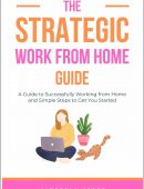 The Strategic Work From Home Guide
