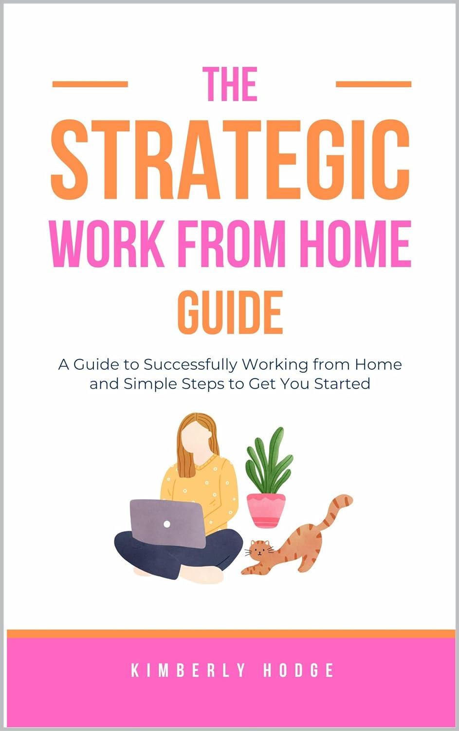 The Strategic Work From Home Guide