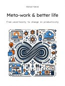 Meta-work & better life: from uncertainty to change in productivity