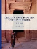 Life in a Cave in Petra With the Bdoul, 1981-1986
