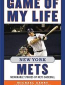 Game of My Life New York Mets: Memorable Stories of Mets Baseball