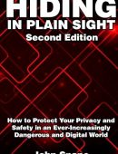 Hiding in Plain Sight: How to Protect Your Privacy and Safety in an Ever-Increasingly Dangerous and Digital World (Repost)