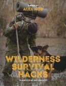 Wilderness Survival Hack: Build Shelter, Purify Water, Find Edible Plants, Build A Fire, Trapping & Hunting