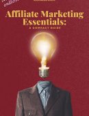 Affiliate Marketing Essentials: A Compact Guide