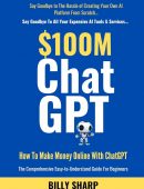 $100m ChatGPT: How To Make Money Online With ChatGPT