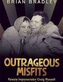 Outrageous Misfits: Female Impersonator Craig Russell and His Wife, Lori Russell Eadie