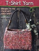 T-Shirt Yarn: Projects to Crochet and Knit