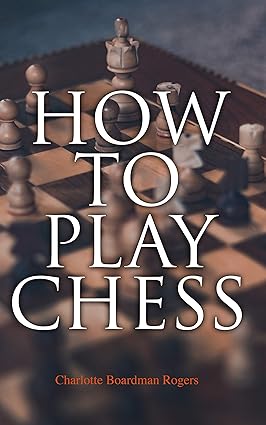 How to Play Chess: Basics & Fundamentals Handbook