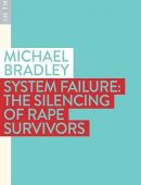 System Failure: The Silencing of Rape Survivors