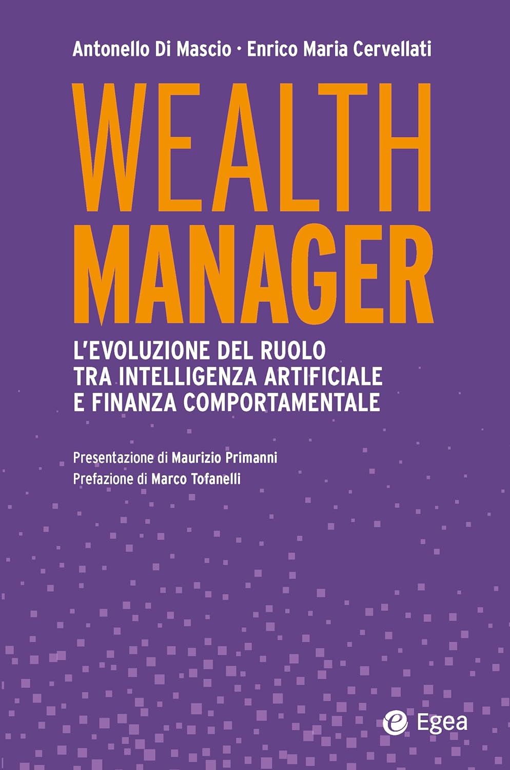 Antonello Di Mascio, Enrico Maria Cervellati – Wealth manager