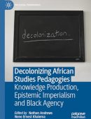 Decolonizing African Studies Pedagogies: Knowledge Production, Epistemic Imperialism and Black Agency