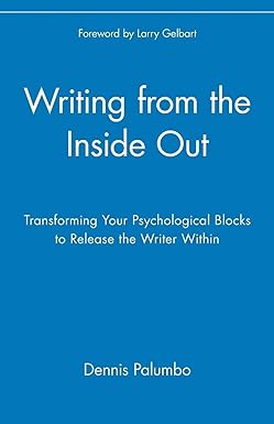 Writing from the Inside Out: Transforming Your Psychological Blocks to Release the Writer Within, Packaging May Vary