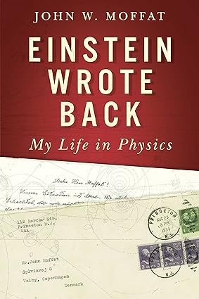 Einstein Wrote Back: My Life in Physics