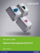 Edexcel International GCSE ICT Revision Guide print and online edition