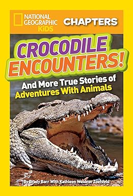 National Geographic Kids Chapters: Crocodile Encounters: and More True Stories of Adventures with Animals
