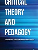 Critical Theory and Pedagogy: Towards the Reconstruction of Education