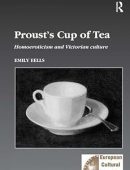 Proust's Cup of Tea: Homoeroticism and Victorian Culture