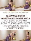 13 Minutes Breast Maintenance Gentle Yoga Flow, Breast Gland and Nodules Health, Open Chest and Shoulders