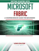 Getting Started With Microsoft Fabric: A Comprehensive Guide for Beginners