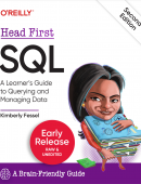 Head First SQL: A Learner's Guide to Querying and Managing Data, 2nd Edition (Early Release)