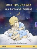 Sleep Tight, Little Wolf – Lala kamnandi, mpisane (English – Zulu)