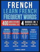 French – Learn French – Frequent Words (4 Books in 1 Super Pack)