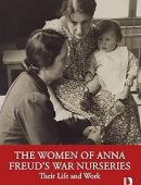 The Women of Anna Freud’s War Nurseries